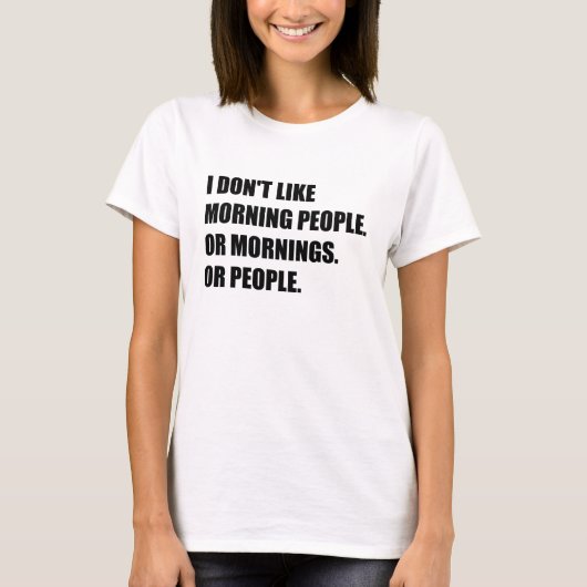 朝の人も朝の人も人も好きじゃない Tシャツ (正面)