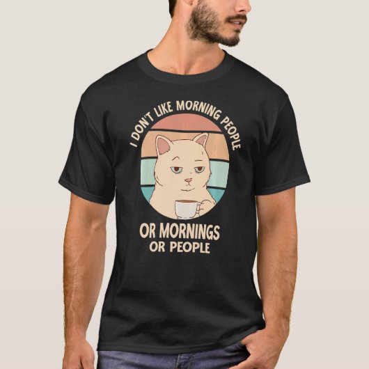 朝の人や朝の人や猫が嫌い Tシャツ (正面)