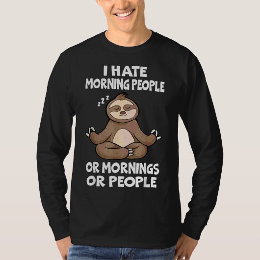 朝の人や朝の人、だらしない人は大嫌い Tシャツ (正面)