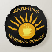 朝の人警告のコーヒー・サン・レイズ・ブラック ラウンドクッション (正面)