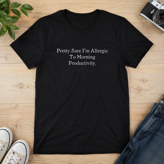 朝の生産性にアレルギー反応が出る人へおもしろステートメント Tシャツ