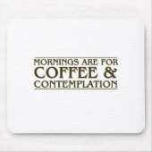 朝はコーヒーおよび熟視のためです マウスパッド (正面)