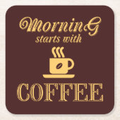 朝はコーヒーから始まる スクエアペーパーコースター (正面)