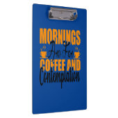 朝はコーヒーと熟考のためだ クリップボード (右)