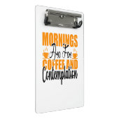 朝はコーヒーと熟考のためだ ミニクリップボード (アングル)