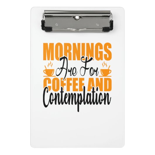 朝はコーヒーと熟考のためだ ミニクリップボード (正面)