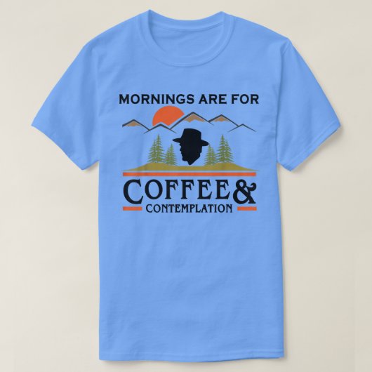 朝はコーヒーと熟考のためだ Tシャツ (デザイン正面)