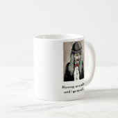 朝は私がコーヒーを得るまで恐ろしいです コーヒーマグカップ (正面右)