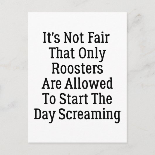 朝を騒々しく始める権利が雄鶏にだけあるのは不公平 ポストカード (正面)