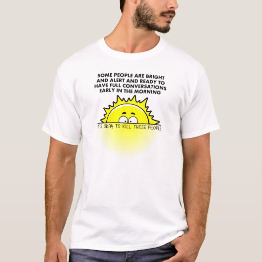 朝型人間を殺す面白いTシャツ Tシャツ (正面)