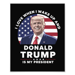 朝起きてドナルド・トランプが大統領だと愛おしくなる フォトプリント