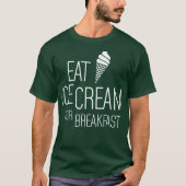 朝食のためのアイスクリームを食べて下さい Tシャツ (正面)
