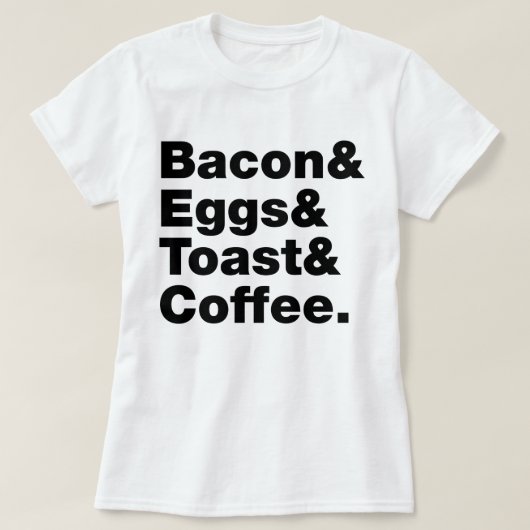 朝食（ベーコン&エッグ&トースト&コーヒー） Tシャツ (デザイン正面)