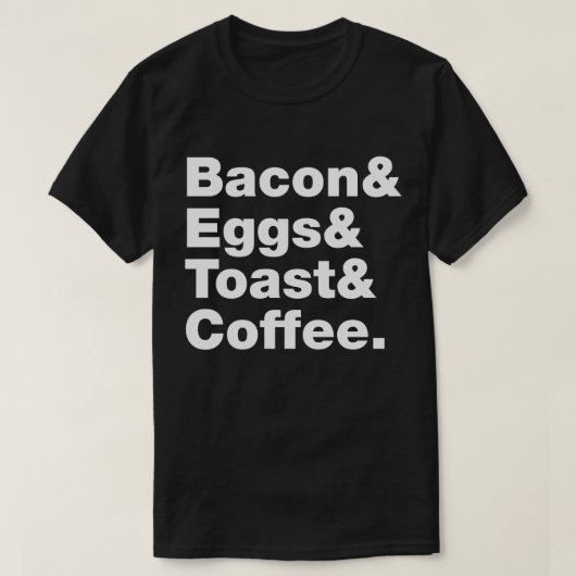 朝食（ベーコン&エッグ&トースト&コーヒー） Tシャツ (デザイン正面)