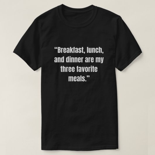 朝食、昼食、夕食は私の3つのお気に入り Tシャツ (デザイン正面)