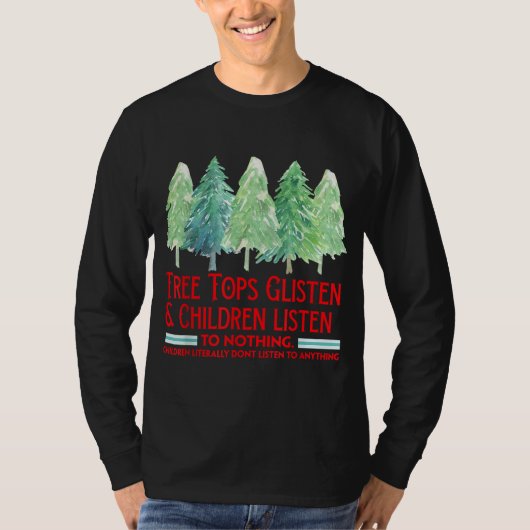 木々のてっぺんが輝く 子供たちは何も面白いことを聞いていない Tシャツ (正面)