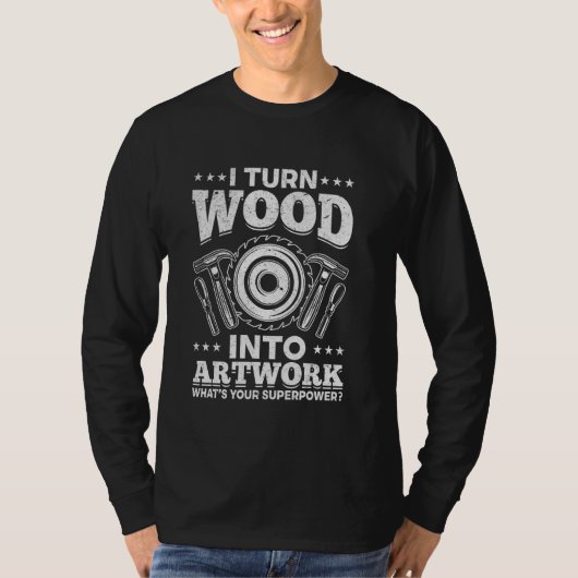 木をアートワークに変えるスーパーパワーとは – Tシャツ (正面)