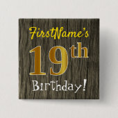 木フェイク、フェイク金ゴールド19誕生日+名前をカスタムする 缶バッジ (正面)