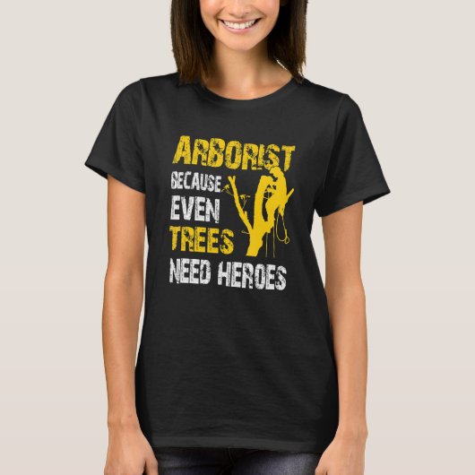木ロガーLumberjack Arborist木には英雄が必要 Tシャツ (正面)
