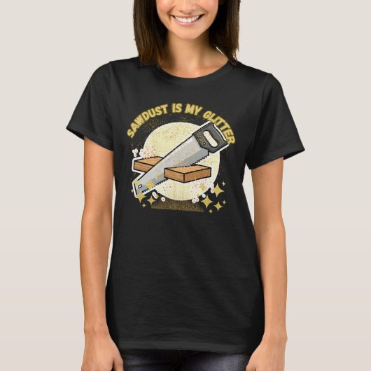 木屑は私のグリッターだ Tシャツ (正面)