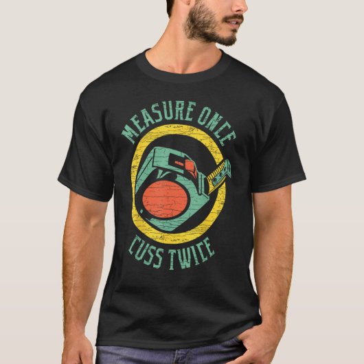 木工の一回大工を二回 Tシャツ (正面)