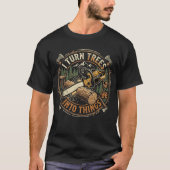 木工は樹木を物に変える Tシャツ (正面)