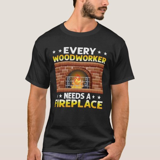 木工職人には大工の暖炉が必要1 Tシャツ (正面)