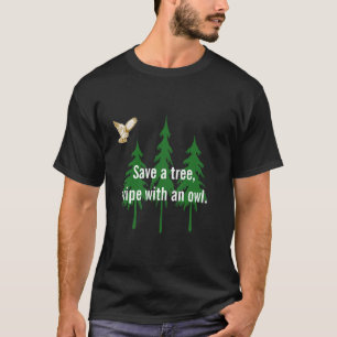 木、フクロウが付いているワイプを救って下さい Tシャツ