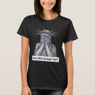 未だ偉大か Anti-trump 政治的なメッセージ Tシャツ
