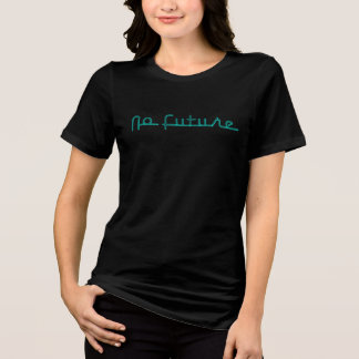 未来なし（青） トライブレンドＴシャツ