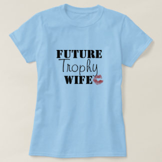 未来のトロフィの妻 Tシャツ