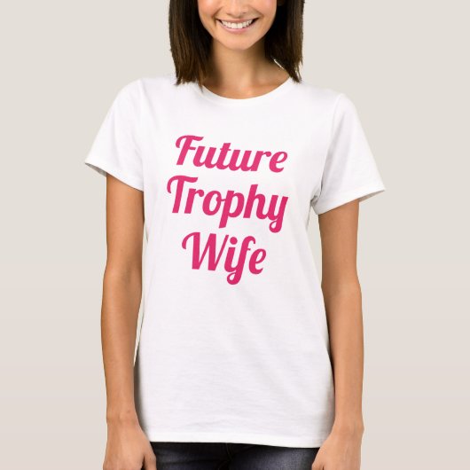 未来のトロフィー妻 Tシャツ (正面)
