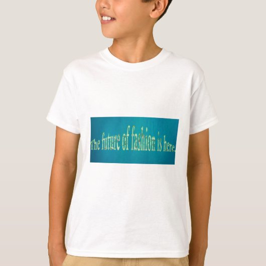 未来のファッションが来た。 Tシャツ (正面)