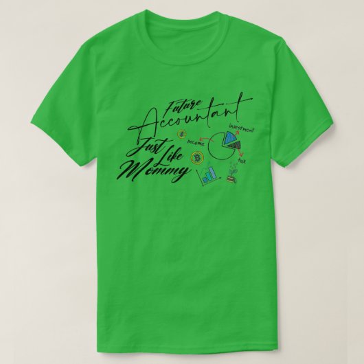 未来の会計士はママみたいに Tシャツ (デザイン正面)