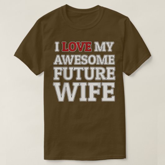未来の妻素晴らしの新郎おもしろいと新婦が好き Tシャツ (デザイン正面)
