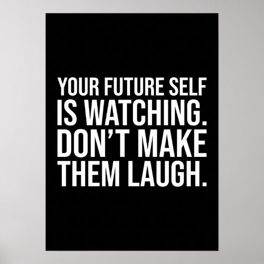 未来の自分を笑わせないおもしろい- やる気を起こさせる ポスター (正面)