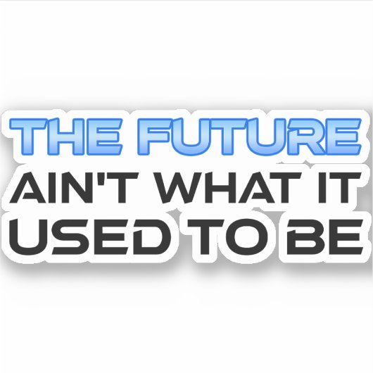 未来は昔のものではない シール (正面)