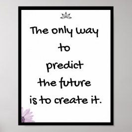 未来を予測する唯一の方法は、それを作成することである ポスター