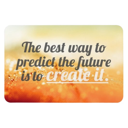 未来を予測 – やる気を起こさせる引用文 マグネット (横)