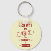 未来最高のを予測する方法は、それを作成することである キーホルダー (正面)