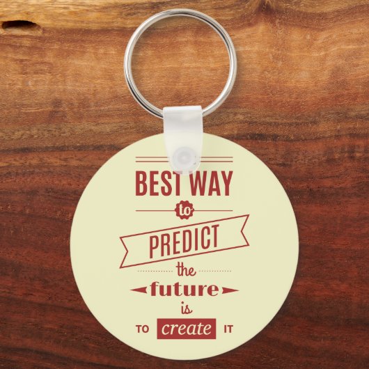 未来最高のを予測する方法は、それを作成することである キーホルダー (正面)