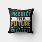 未来最高のを予測する方法は、それを作成することである クッション (正面)