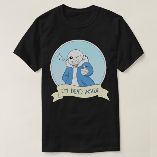未確定 – Sans "I&x27;m Dead Inside" Tシャツ (デザイン正面)