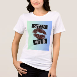 未練の精神を受け入れる – Stay Wild トライブレンドＴシャツ