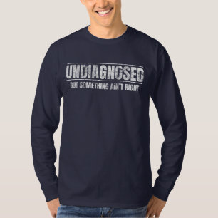 未診断だけど何かがおかしい Tシャツ