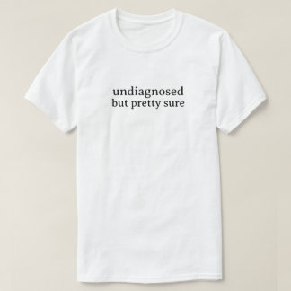 未診断だけど多分そう Tシャツ