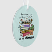 本が多過ぎるようなことは無い オーナメント (正面)