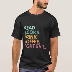 本が読コーヒーを飲み悪と戦う Tシャツ