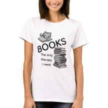 本こそ私が必要とする唯一のセラピーTシャツ | 猫Tシャツ