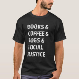 本とコーヒーといぬと社会的正義 Tシャツ